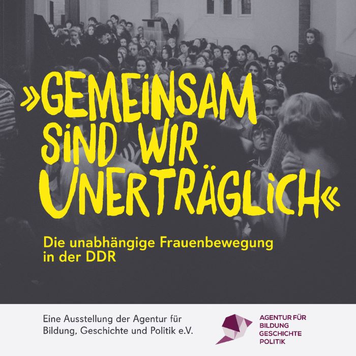 „Gemeinsam sind wir unerträglich“. Die unabhängige Frauenbewegung in der DDR