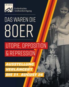 Ausstellungsplakat "Das waren die 80er" der Gedenkstätte Amthordurchgang mit historischen Fotografien und Thema Utopie, Opposition und Repression
